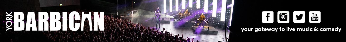 York Barbican - The Biggest Names in Live Entertainment Come to Town